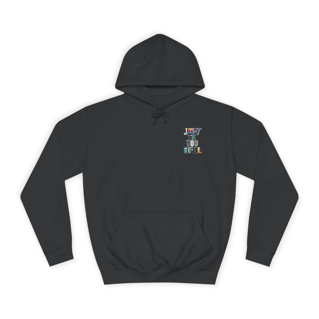 Just Be You Tiful Ransom Unisex College Hoodie