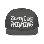 Sorry I Was Painting Embroidery Snapback Cap