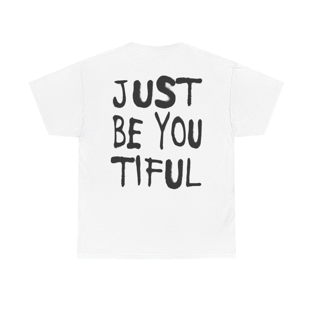 Just Be You Tiful Sprayed Unisex Heavy Cotton Tee