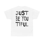 Just Be You Tiful Sprayed Unisex Heavy Cotton Tee