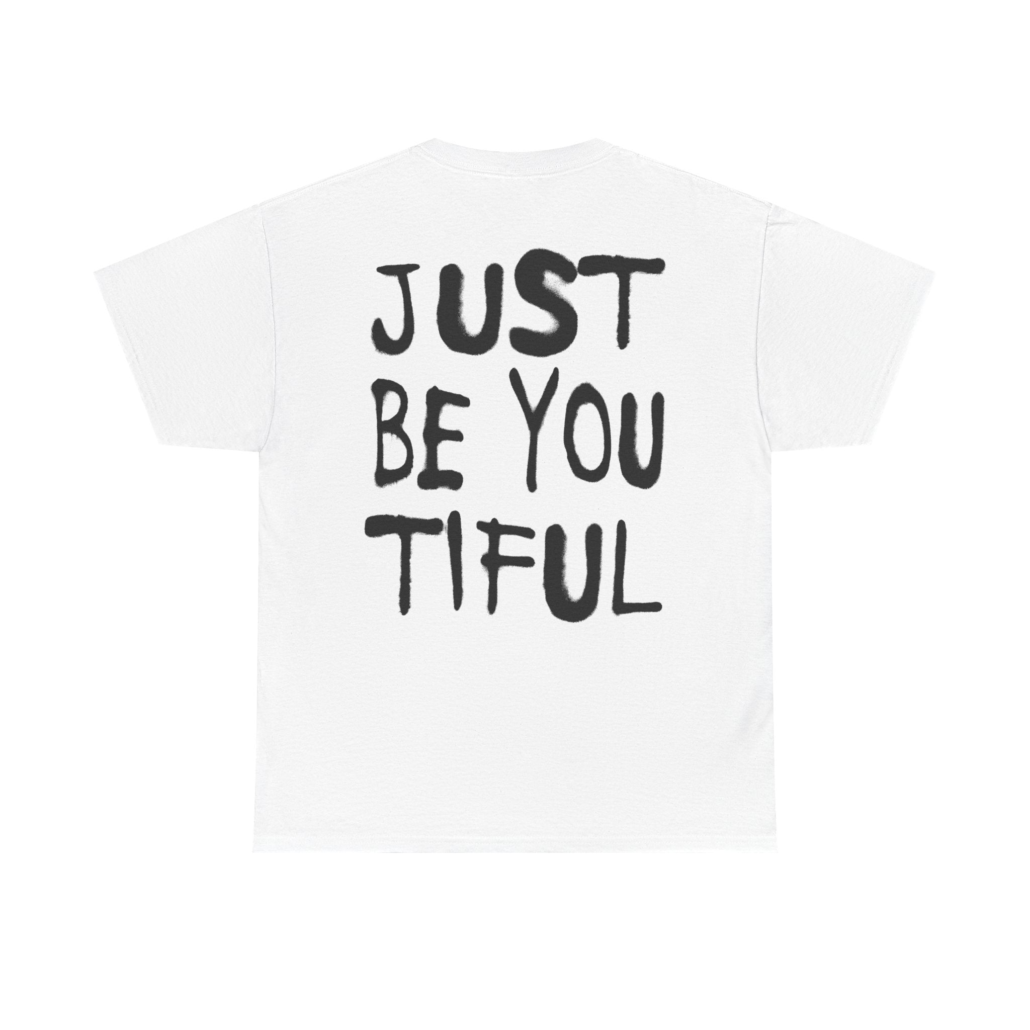 Just Be You Tiful Sprayed Unisex Heavy Cotton Tee