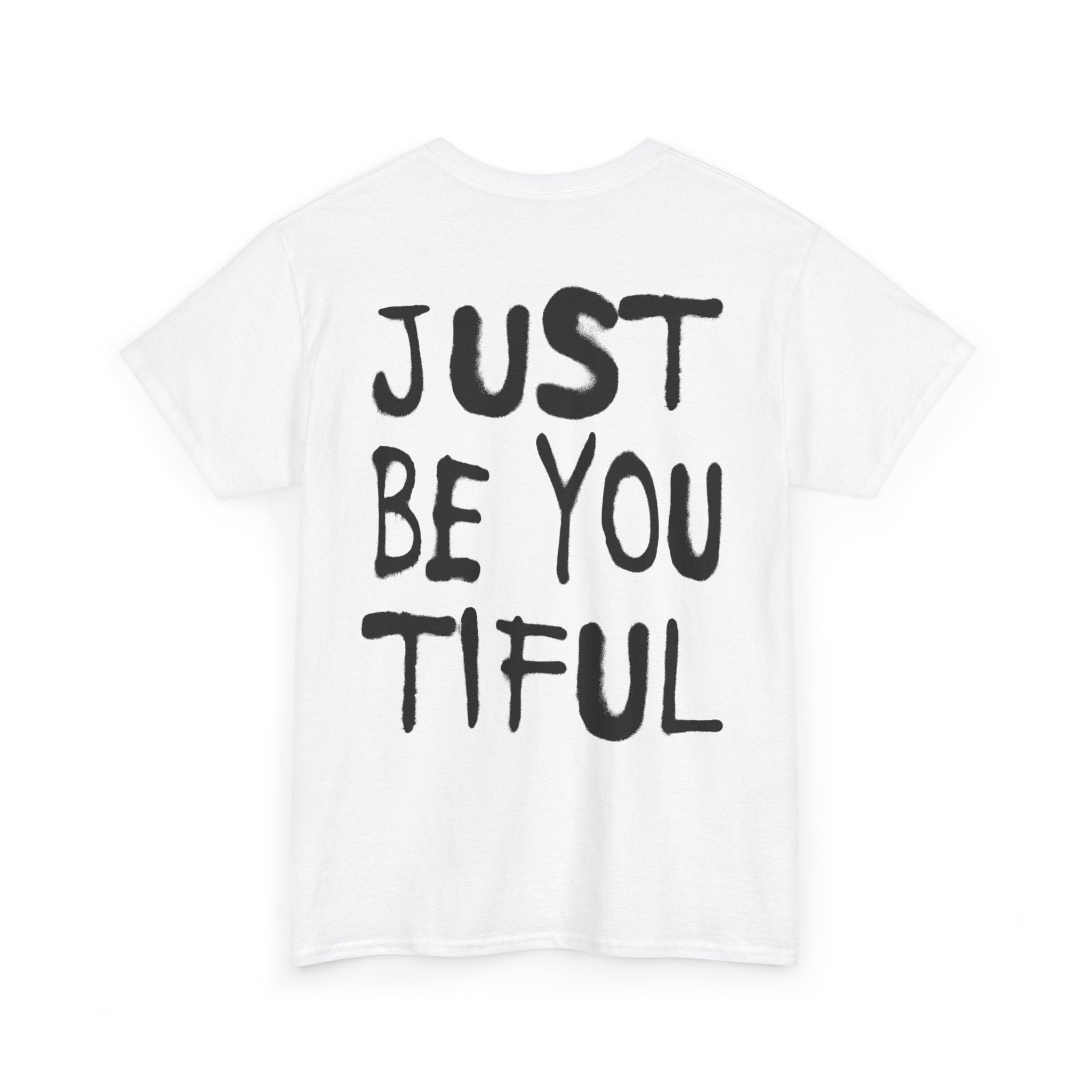 Just Be You Tiful Sprayed Unisex Heavy Cotton Tee