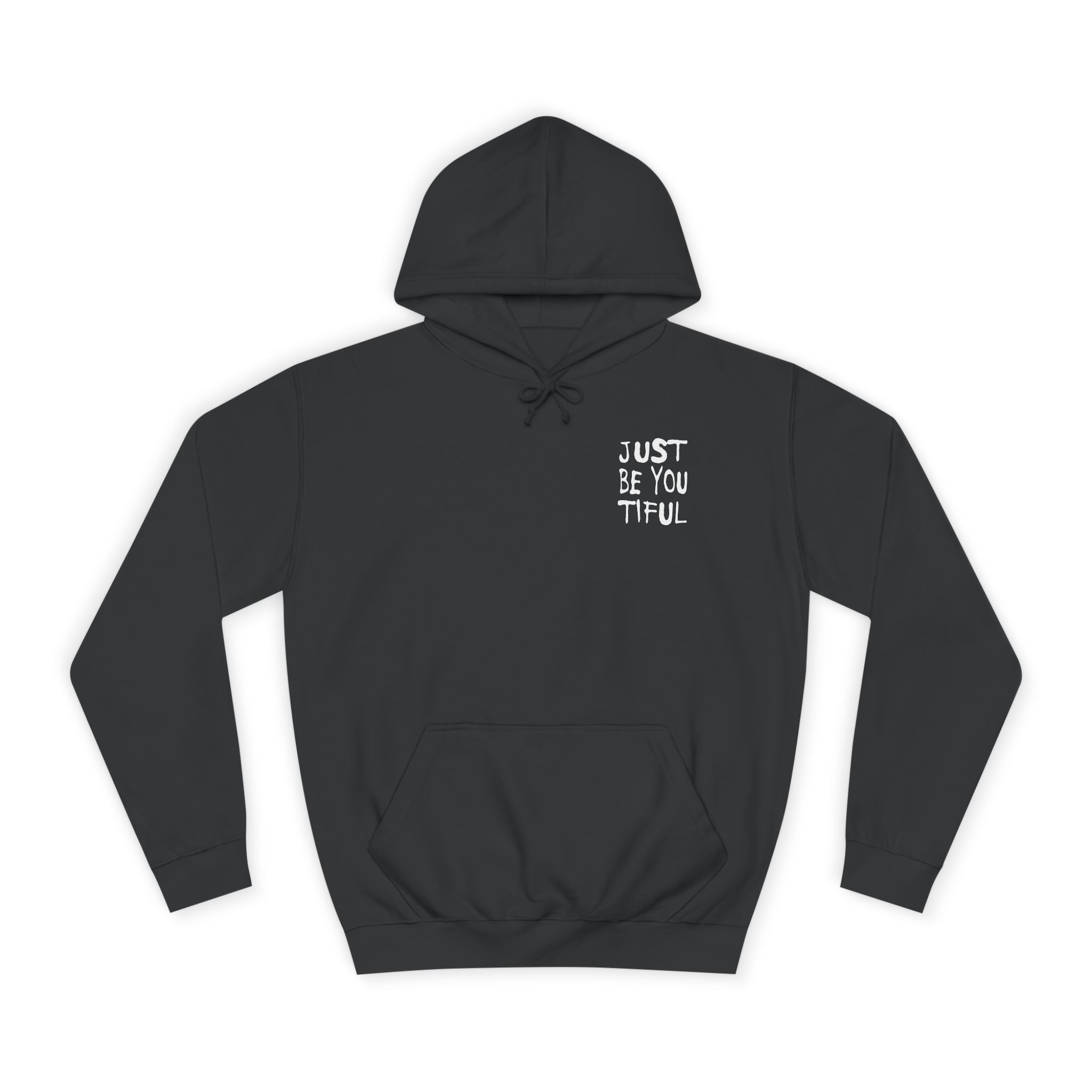 Just Be You Tiful Sprayed Unisex College Hoodie