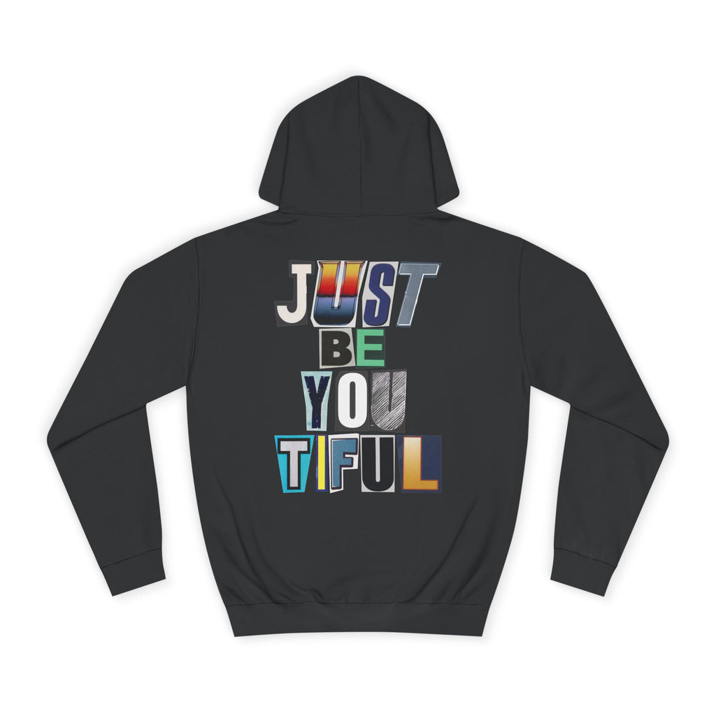 Just Be You Tiful Ransom Unisex College Hoodie