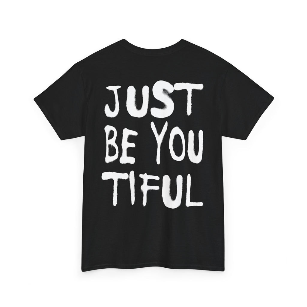 Just Be You Tiful Sprayed Unisex Heavy Cotton Tee