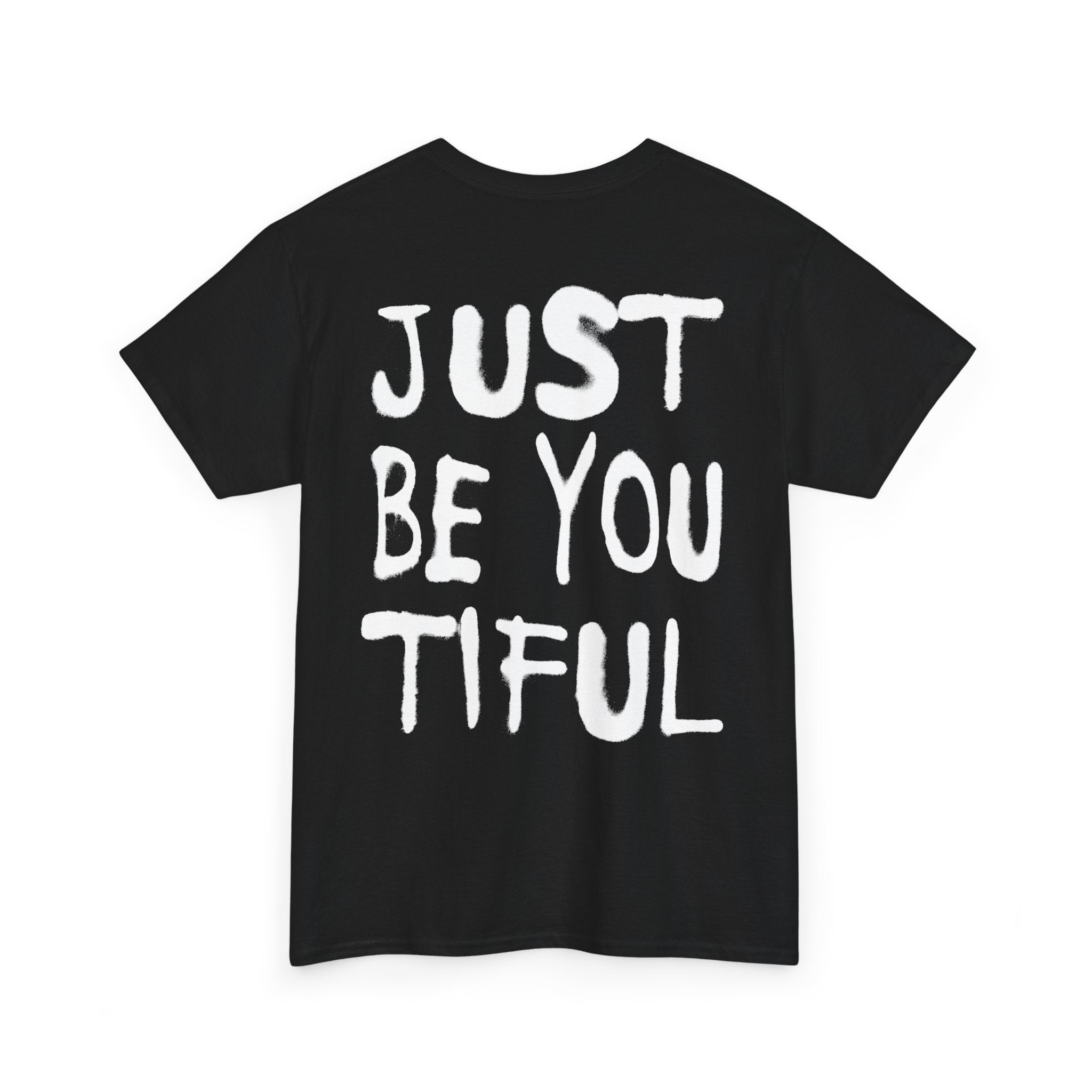 Just Be You Tiful Sprayed Unisex Heavy Cotton Tee